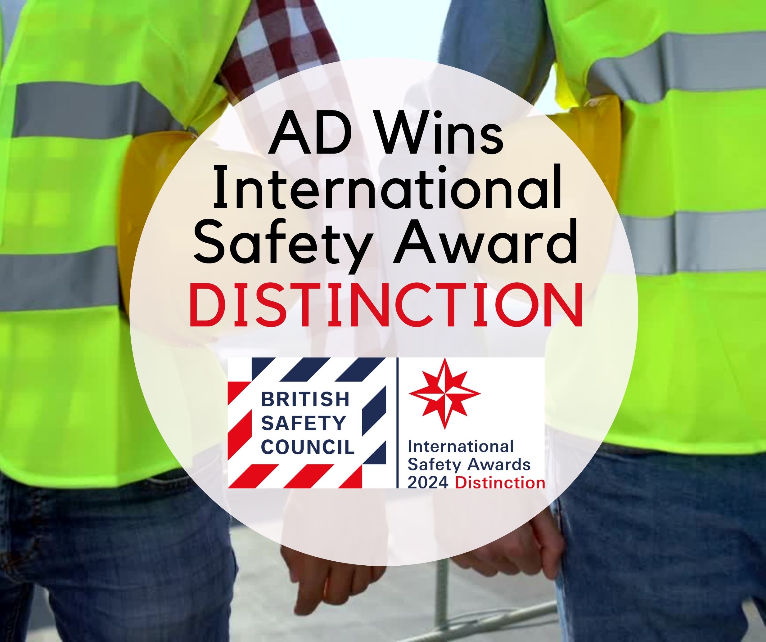 AD Wins BSC International Safety Award 2024 - Distinction image
